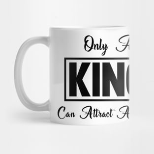 Only a KING Can Attract a Queen Mug